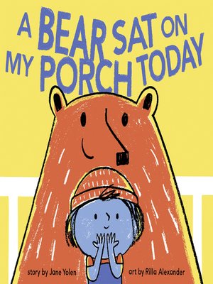 cover image of A Bear Sat on My Porch Today
